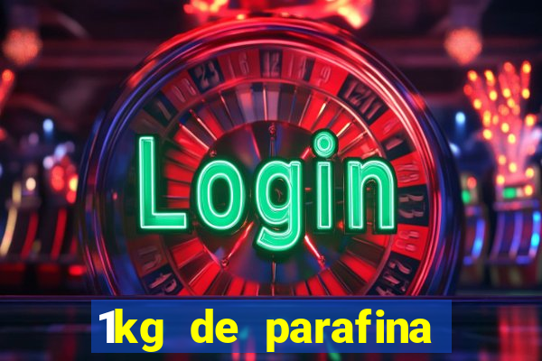 1kg de parafina rende quantos ml